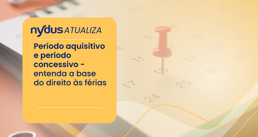 Período aquisitivo e período concessivo: entenda a base do direito às ...